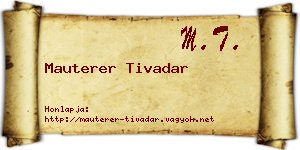 Mauterer Tivadar névjegykártya